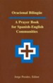 Oracional Biling&uuml;e A Prayer Book for Spanish-English Communities