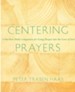 Centering Prayers: A One-Year Daily Companion for Going Deeper into the Love of God - eBook