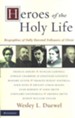 Heroes of the Holy Life: Biographies of Fully Devoted Followers of Christ