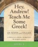 Hey, Andrew! Teach Me Some Greek! Level 3 Quizzes & Exams