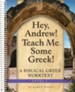 Hey, Andrew! Teach Me Some Greek! Level 7 Workbook