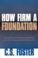 How Firm a Foundation: A Handbook on the Historical  Reliability of the New Testament & the Resurrection