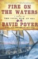 Fire on the Waters: A Novel of the Civil War at Sea