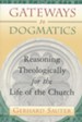 Gateways to Dogmatics: Reasoning Theologically for the Life of the Church