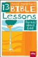 13 Most Important Bible Lessons for Kids About God