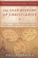 The Lost History of Christianity: The Thousand Year Golden Age of the Church in the Middle East, Africa, and Asia and How It Died