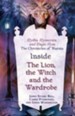 Inside the Lion, the Witch and the Wardrobe: Myths,  Mysteries, and Magic from the Chronicles of Narnia