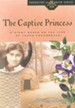 The Captive Princess: A Story Based on the Life of Young Pocahontas