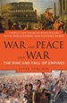 War and Peace and War: The Rise and Fall of Empires - eBook