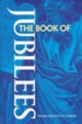The Book of Jubilees [R.H. Charles]