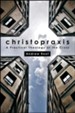 Christopraxis: A Practical Theology of the Cross