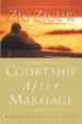 Courtship After Marriage: Romance Can Last a Lifetime - eBook