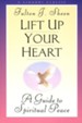Lift up Your Heart: A Guide to Spiritual Peace