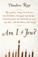 Am I a Jew?                                                Pretenders, the Lapsed and the Lost, in Search of Faith