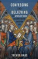 Confessing and Believing: The Apostles' Creed as Script for the Christian Life