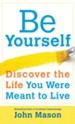 Be Yourself-Discover the Life You Were Meant to Live - eBook