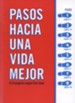 El Evangelio Seg&uacute;n San Juan: Pasos Hacia Una Vida Mejor  (The Gospel of John: Steps to a Better Life)