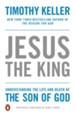 Jesus the King: Understanding the Life and Death of   the Son of God