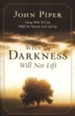 When the Darkness Will Not Lift: Doing What We Can While We Wait for God--and Joy