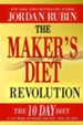 The Maker's Diet Revolution: The 10 Day Diet to Lose Weight and Detoxify Your Body, Mind and Spirit - eBook