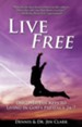 Live Free: Discover the Keys to Living in God's Presence 24/7 - eBook
