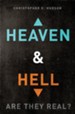 Heaven and Hell: Are They Real? - eBook