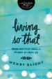 Living So That: Making Faith-Filled Choices in the Midst of a Messy Life - eBook