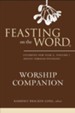 Feasting on the Word Worship Companion: Liturgies for Year A, Volume 1 - eBook