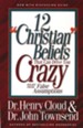 12 Christian Beliefs That Can Drive You Crazy