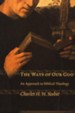 The Ways of Our God: An Approach to Biblical Theology
