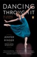 Dancing Through It: My Journey in the Ballet - eBook