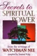 Secrets to Spiritual Power, from the writings of  Watchman Nee