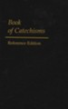 Book of Catechisms: Reference Edition