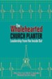 The Wholehearted Church Planter: Leadership from the Inside Out - eBook