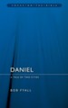 Daniel: A Tale of Two Cities (Focus on the Bible)