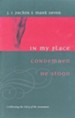 In My Place Condemned He Stood: Celebrating the Glory of the Atonement