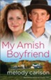 My Amish Boyfriend: A Novel - eBook