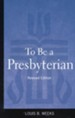 To Be a Presbyterian, Revised Edition