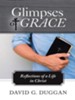 Glimpses of Grace: Reflections of a Life in Christ - eBook