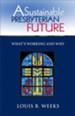 A Sustainable Presbyterian Future: What's Working and Why
