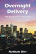 Overnight Delivery: The Douglas Files: Book One - eBook