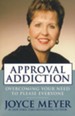 Approval Addiction: Overcoming Your Need to Please Everyone, Tradepaper
