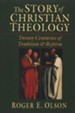The Story of Christian Theology: Twenty Centuries of Tradition & Reform