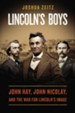 Lincoln's Boys: John Hay, John Nicolay, and the War for Lincoln's Image - eBook