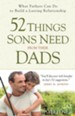 52 Things Sons Need from Their Dads: What Fathers Can Do to Build a Lasting Relationship - eBook