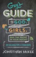 The Guy's Guide to God, Girls, and the Phone in Your Pocket: 101 Real-World Tips for Teenaged Guys - eBook