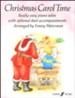 Christmas Carol Time: Really Easy Piano Solos with Optional Duet Accompaniments