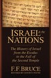 Israel & The Nations: The History of Israel from the Exodus to the Fall of the Second Temple