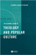 The Blackwell Guide to Theology and Popular Culture