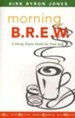 Morning B.R.E.W. : A Divine Power Drink for Your Soul